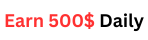 Earn 500 Dollers Daily